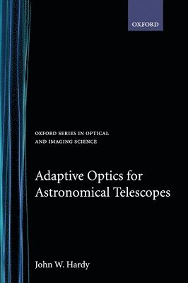 John W. Hardy - Adaptive Optics for Astronomical Telescopes, Inbunden