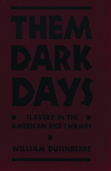 William Dusinberre, University of Warwick) Dusinberre, William (Senior Lecturer in American History, Senior Lecturer in American History - Them Dark Days, Inbunden