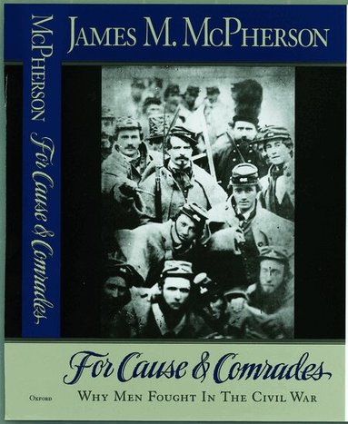 James M. McPherson - For Cause and Comrades, Inbunden