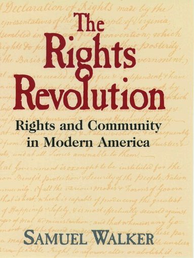 Samuel Walker - The Rights Revolution, Inbunden
