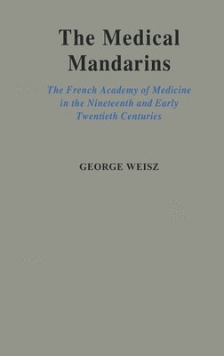 George Weisz - The Medical Mandarins, Inbunden
