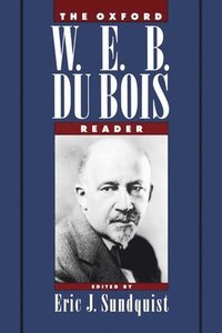 bokomslag Oxford W. E. B. Du Bois Reader