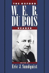bokomslag The Oxford W.E.B. DuBois Reader