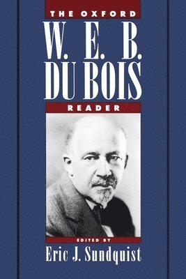 bokomslag The Oxford W.E.B. DuBois Reader