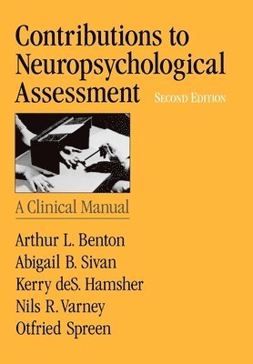 Arthur L. Benton, Abigail B. Sivan, Kerry deS. Hamsher, Nils R. Varney, Otfried Spreen - Contributions to Neuropsychological Assessment, Häftad