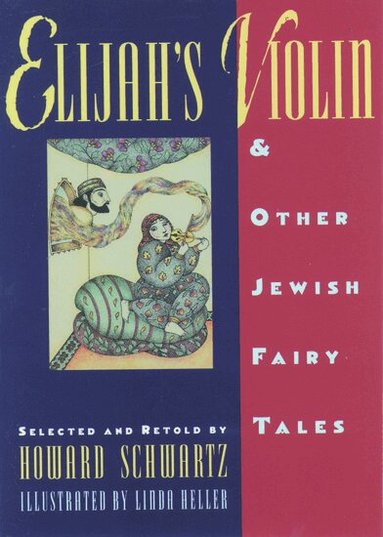 Howard Schwartz - Elijah's Violin and Other Jewish Fairy Tales, Häftad