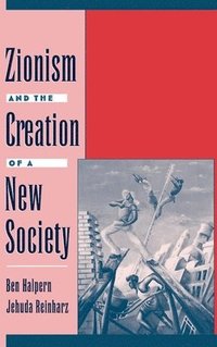 bokomslag Zionism and the Creation of a New Society