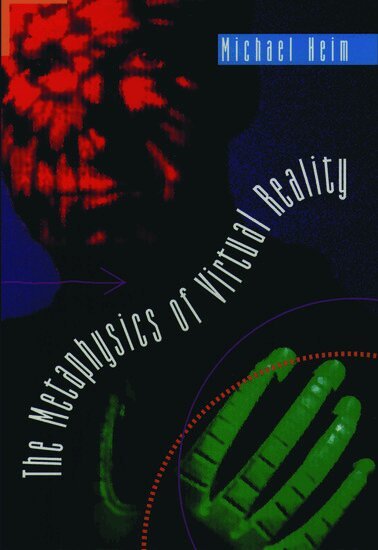 Michael Heim - The Metaphysics of Virtual Reality, Häftad