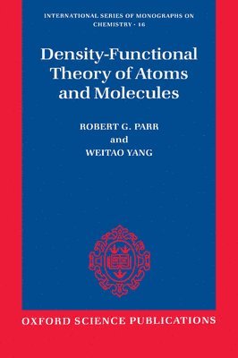 Robert G. Parr, Yang Weitao - Density-Functional Theory of Atoms and Molecules, Häftad