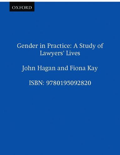John Hagan, Fiona Kay - Gender in Practice, Inbunden