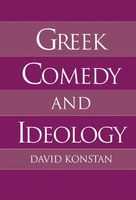 bokomslag Greek Comedy and Ideology