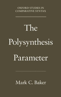 Mark C. Baker - The Polysynthesis Parameter, Inbunden