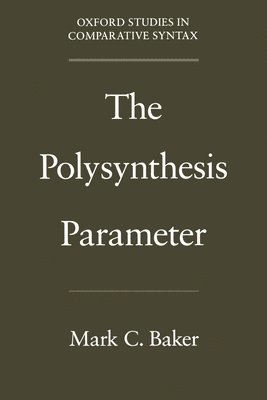 Mark C. Baker - The Polysynthesis Parameter, Häftad