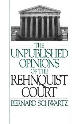 bokomslag The Unpublished Opinions of the Rehnquist Court