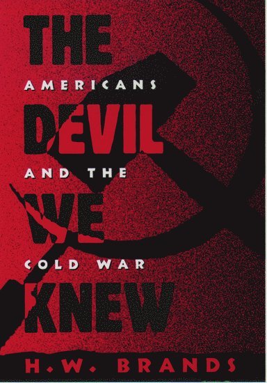 H. W. Brands - The Devil We Knew, Häftad