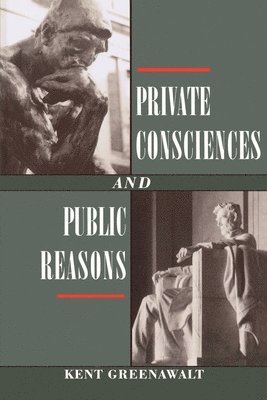 Private Consciences and Public Reasons 1