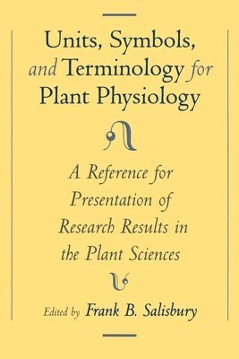 Frank B. Salisbury, Frank B. Salisbury - Unit, Symbols, and Terminology for Plant Physiology, Häftad