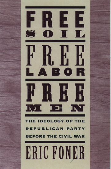 bokomslag Free Soil, Free Labor, Free Men