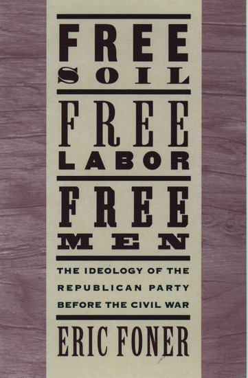 Free Soil, Free Labor, Free Men 1