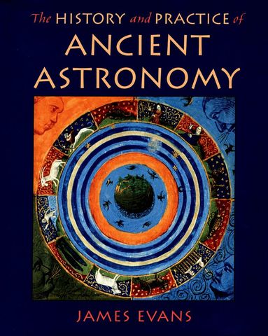 James Evans - The History and Practice of Ancient Astronomy, Inbunden