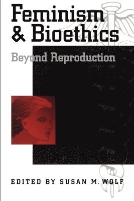 Wolf, Wolf - Feminism and Bioethics, Häftad