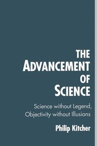 bokomslag The Advancement of Science: Science Without Legend, Objectivity Without Illusions