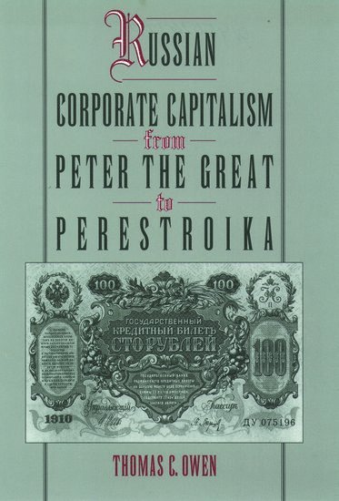 Thomas C. Owen, Louisiana State University) Owen, Thomas C. (Professor of History, Professor of History - Russian Corporate Capitalism from Peter the Great to Perestroika, Inbunden