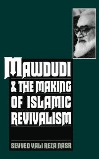 bokomslag Mawdudi and the Making of Islamic Revivalism