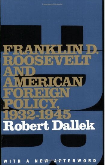 Robert Dallek - Franklin D. Roosevelt and American Foreign Policy, 1932-1945, Häftad