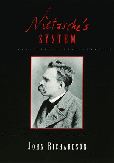 John Richardson - Nietzsche's System, Inbunden