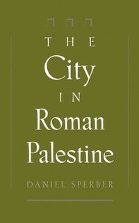 bokomslag The City in Roman Palestine