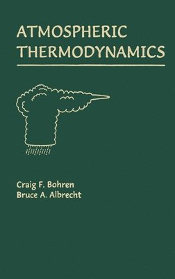 Bohren, Albrecht - Atmospheric Thermodynamics, Inbunden