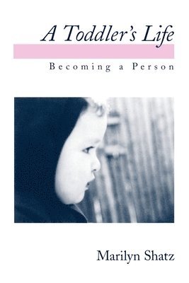Marilyn Shatz - A Toddler's Life, Häftad