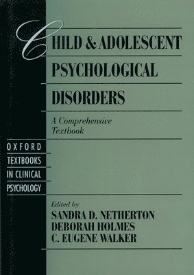 Netherton, Holmes, Walker - Child and Adolescent Psychological Disorders, Inbunden
