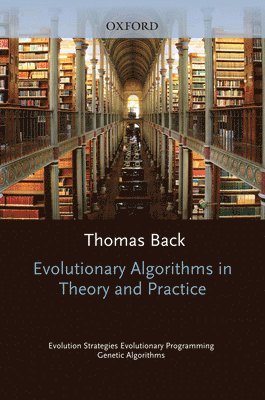 Thomas Bäck - Evolutionary Algorithms in Theory and Practice, Inbunden