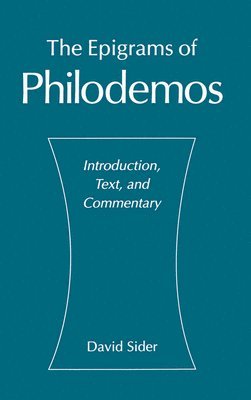 Philodemus - The Epigrams of Philodemos, Inbunden