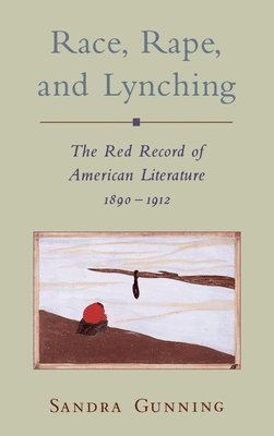 Sandra Gunning, Sandra Gunning - Rape, Race, and Lynching, Inbunden