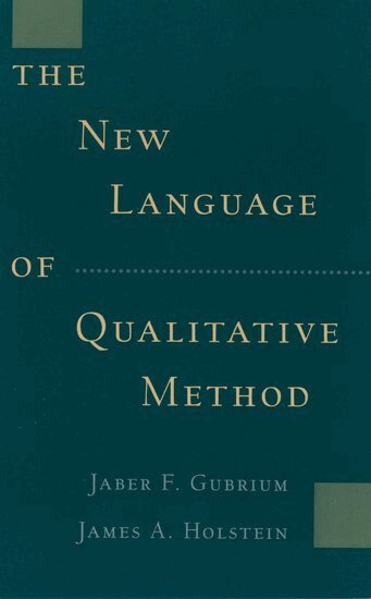 Jaber F. Gubrium, James A. Holstein - New Language of Qualitative Method, Häftad