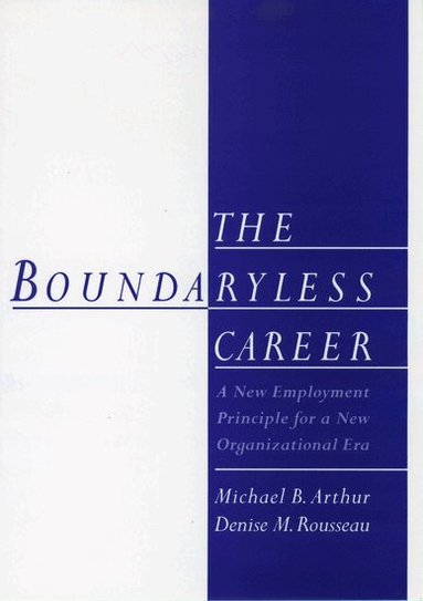 Michael B. Arthur, Denise M. Rousseau - The Boundaryless Career, Inbunden