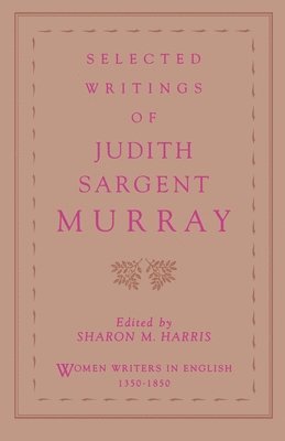 Selected Writings of Judith Sargent Murray 1