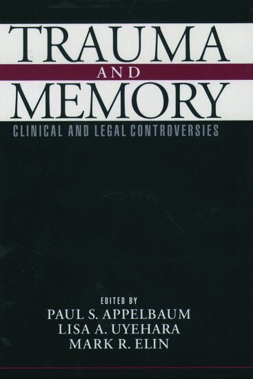 Paul S. Appelbaum, Paul S. Appelbaum, Lisa A. Uyehara, Mark R. Elin - Trauma and Memory, Inbunden