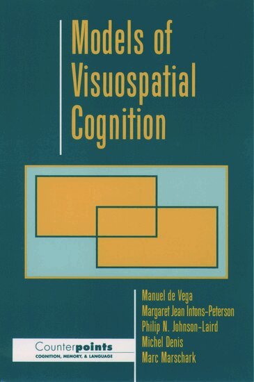 Manuel de Vega, Margaret Jean Intons-Peterson, Philip N. Johnson-Laird, Michel Denis, Marc Marscharck - Models of Visuospatial Cognition, Häftad