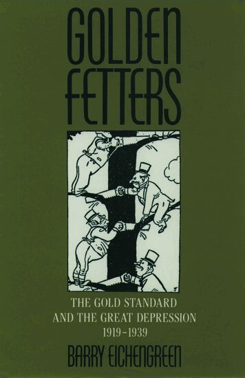 Barry Eichengreen - Golden Fetters, Häftad