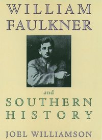 bokomslag William Faulkner and Southern History