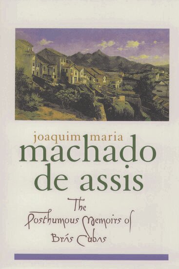 Joachim Maria Machado de Assis, Enylton de Sá Rego - The Posthumous Memoirs of Brás Cubas, Inbunden