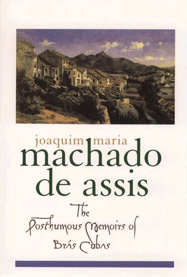 Joachim Maria Machado de Assis, Enylton de Sá Rego - The Posthumous Memoirs of Brás Cubas, Häftad