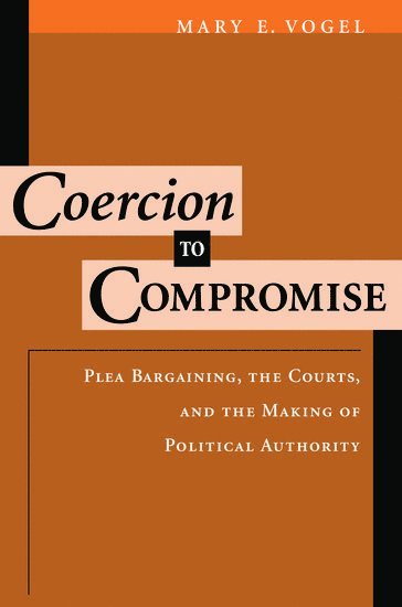 Mary E. Vogel - Coercion to Compromise, Häftad