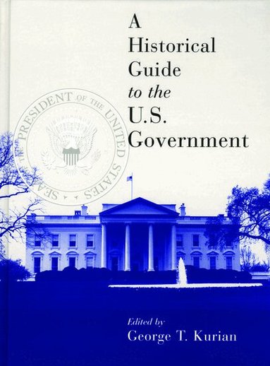 George Thomas Kurian - A Historical Guide to the U.S. Government, Inbunden