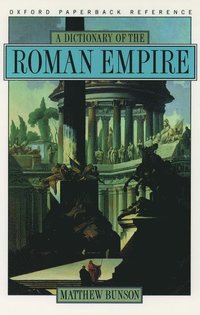bokomslag A Dictionary of the Roman Empire