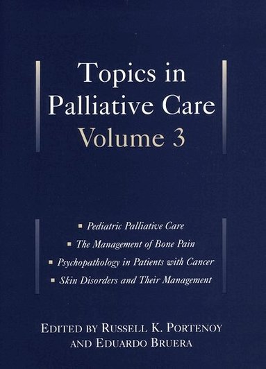 Russell K. Portenoy, Eduardo Bruera - Topics in Palliative Care, Volume 3, Inbunden